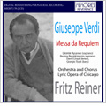 Verdi : Requiem (4/3/1958) / Fritz Reiner(cond), Chicago Lyric Opera Orchestra & Chorus, Leonie Rysanek(S), Regina Resnik(Ms), etc Verdi : Requiem (4/3/1958) / Fritz Reiner(cond), Chicago Lyric Opera Orchestra & Chorus, Leonie Rysanek(S), Regina Resnik(Ms), etc