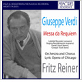 Verdi : Requiem (4/3/1958) / Fritz Reiner(cond), Chicago Lyric Opera Orchestra & Chorus, Leonie Rysanek(S), Regina Resnik(Ms), etc