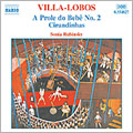 Villa-Lobos: A Prole do Beb・ Cirandinhas Villa-Lobos: A Prole do Beb・ Cirandinhas