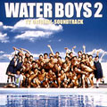 WATER BOYS 2 TVオリジナル・サウンドトラック