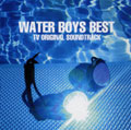 WATER BOYS BEST -TV ORIGINAL SOUNDTRACK