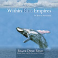Within Blues Empires / Black Dyke Band, Nicholas Childs Within Blues Empires / Black Dyke Band, Nicholas Childs