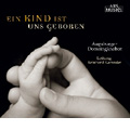 Ein Kind Ist Uns Geboren - M.Praetorius, H.Schutz, J.Eccard, etc / Reinhard Kammler, Augsburger Domsingknaben