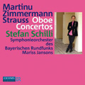 Oboe Concertos - B.Martinu, B.A.Zimmermann, R.Strauss / Stefan Schilli, Mariss Jansons, BRSO