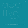 aperitivo mix/SATORU KURIHARA from JAZZIN' PARK aperitivo mix/SATORU KURIHARA from JAZZIN' PARK