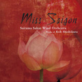 ミス・サイゴン -宍倉晃作品集 / 埼玉栄高等学校吹奏楽部 ミス・サイゴン -宍倉晃作品集 / 埼玉栄高等学校吹奏楽部