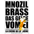 ラ・クレーム・ドゥ・ラ・クレーム/ムノツィル・ブラス ラ・クレーム・ドゥ・ラ・クレーム/ムノツィル・ブラス