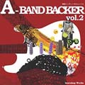 A-BAND BACKER Vol.2 関西インディーズオムニバス