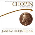 Chopin: Polonaises [B] -WN.1-WN.3, WN.5, WN.10-WN.13, WN.35 / Janusz Olejniczak