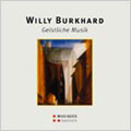 W.BURKHARD:GEISTLICHE MUSIK:PASSACAGLIA FOR ORGAN/TE DEUM OP.33/ETC:MARIA C. SCHMID(cond)/KLEINE KANTOREI/ETC