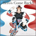 Hero's Come Back!!＜完全生産限定盤＞