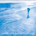 sweet days and her last kiss sweet days and her last kiss