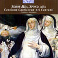 Soror mea, Sponsa mea: Canticum Canticorum nei Conventi