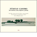 Tumuoo Canoro. On the Tombeau as Allegory & Landscape / Pere Ros, Sabina Colonna Preti, Eduardo Eguez, Silvia Marquez