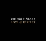LOVE AND RESPECT:CHIEKO KINBARA COLABORATION ALBUM