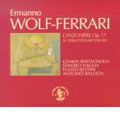 Wolf-Ferrari: Canzoniere Op.17 - Su Versi Popolari Toscani / Gemma Bertagnolli, Sandro Naglia, Fulvio Bettini, Antonio Ballista Wolf-Ferrari: Canzoniere Op.17 - Su Versi Popolari Toscani / Gemma Bertagnolli, Sandro Naglia, Fulvio Bettini, Antonio Ballista