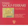 Wolf-Ferrari: Canzoniere Op.17 - Su Versi Popolari Toscani / Gemma Bertagnolli, Sandro Naglia, Fulvio Bettini, Antonio Ballista