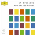 Franck: In Spiritum -3 Pieces, Prelude Fugue et Variation, 3 Chorales  / Olivier Latry(org)