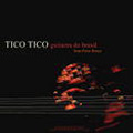 Tico Tico -Brazilian Guitars :Z.de Abreu/C.da Paraiba/Pixinguinha/etc :Jean-Peter Braun(g)