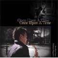 ワンス・アポン・タイム ~サクソフォン小品集~ ワンス・アポン・タイム ~サクソフォン小品集~