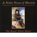 A Noble Noyse of Musicke -Vocal & Instrumental Master Works of the English Renaissance / Christopher Field, Israel Golani, Matthias Havinga, Johan Hofmann, etc