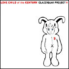 Love Child Of The Century : Clazziquai Vol. 3
