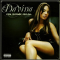 Davina (Chicano)/On Some Real