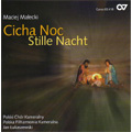 M.Malecki : Cicha Noc -Stille Nacht (2/2007) / Jan Lukaszewski(cond), Polska Filharmonia Kameralna, Polski Chor Kameralny