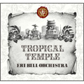 Eri Bill Orchestra/Tropical Temple[MJESP-03]