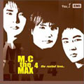 The Rusted Love..  M.C.The Max Vol.4