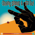 Shang Shang A Go Go!