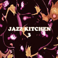 JAZZ KITCHEN 3 JAZZ KITCHEN 3