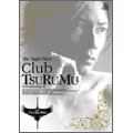 The Night Piece ～club TSURUMU～