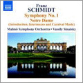 ޥ/Schmidt Symphony No.1, Notre Dame Op.2 Act.1-Introduction, Intermezzo and Carnival Music / Vassily Sinaisky, Malmoe SO[8570828]