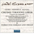 Handel:Cantata HWV97B "Crudel Tiranno Amor"/Cembalo Suite No.7/etc:Sylvia Greenberg(S)/Edgar Krapp(cemb/org)/Wen-Sing Yang(vc)/
