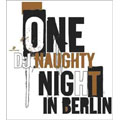 A Naughty Night In Berlin