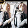 T.Weelkes: Anthems -Voluntarie I, Alleluia ! I Heard a Voice, All Laud and Praise, etc (1/1991) / David Hill(cond), Winchester Cathedral Choir