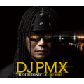 DJ PMX/DJ PMX THE CHRONICLE ～Best Works ［CD+DVD］