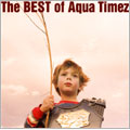 The BEST of Aqua Timez ［2CD+DVD］＜初回生産限定盤＞