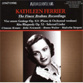 The Finest Brahms Recordings (1947/1949/1950) / Kathleen Ferrier(A), Clemens Krauss(cond), London Philharmonic Orchestra, John Newmark(p). Bruno Walter(p), Malcolm Sargent(cond), BBC Symphony Orchestra The Finest Brahms Recordings (1947/1949/1950) / Kathleen Ferrier(A), Clemens Krauss(cond), London Philharmonic Orchestra, John Newmark(p). Bruno Walter(p), Malcolm Sargent(cond), BBC Symphony Orchestra