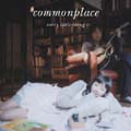 commonplace ［CCCD+DVD］＜初回生産限定盤＞
