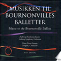 MUSIC TO THE BOURNONVILLE BALLETS:P.E.LASSEN(cond)/AALBORG SYMPHONY ORCHESTRA MUSIC TO THE BOURNONVILLE BALLETS:P.E.LASSEN(cond)/AALBORG SYMPHONY ORCHESTRA