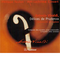 Vivaldi : Delices de Prudenza -Complete Cello Sonatas RV.39-RV.47 / Philippe Foulon(vc), Lachrimae Consort
