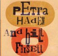 ペトラ・ヘイデン＆ビル・フリゼ－ル