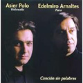 Cancion sin Palabras (Song without Words) / Asier Polo(vc), Edelmiro Arnaltes(p)