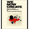 WE NOW CREATE