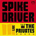 THE PRIVATES/SPIKE DRIVER LIVE[UKSR-0002]
