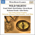 Wild Nights! - Music for Wind Band - / Scott Weiss, University of Kansas Wind Ensemble, Vince Gnojek