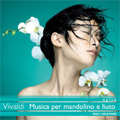 Vivaldi: Musica per Mandolino e Liuto - Music for Mandolin and Lute Vivaldi: Musica per Mandolino e Liuto - Music for Mandolin and Lute