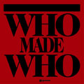 Who Made Who Who Made Who